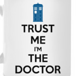 Trust me i'm the Doctor