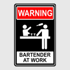 Постер 20 х 30 см Warning ! Bartender at work