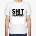 SHIT Happens