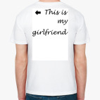 Классическая футболка My girlfriend