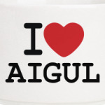I Love Aigul