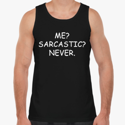 Майка с принтом Me? Sarcastic? Never.