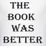 'The book was better'