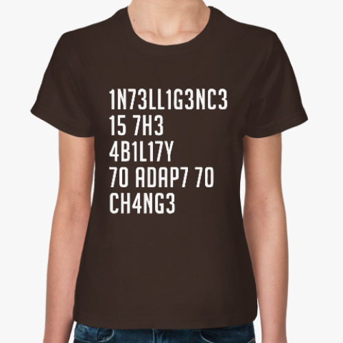 Женская футболка с принтом Intelligence is the ability to
