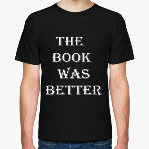 Футболка с принтом 'The book was better'