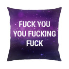 Подушка 35x35 см Fuck You You Fucking Fuck