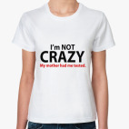i'm not crazy