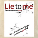 Lie to me