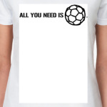 All you need