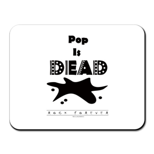 Коврик для мыши с принтом Pop IS DEAD