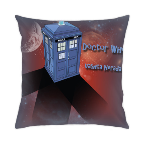 Подушка с принтом Вашта Нерада в Тардис