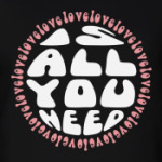 All you need is love