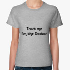 Trust me i'm the Doctor