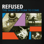 Refused - The Shape Of Punk To Come