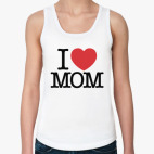 Женская майка I love MY MOM