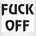 Fuck off