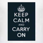 Keep calm and carry on