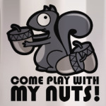 Play with my nuts