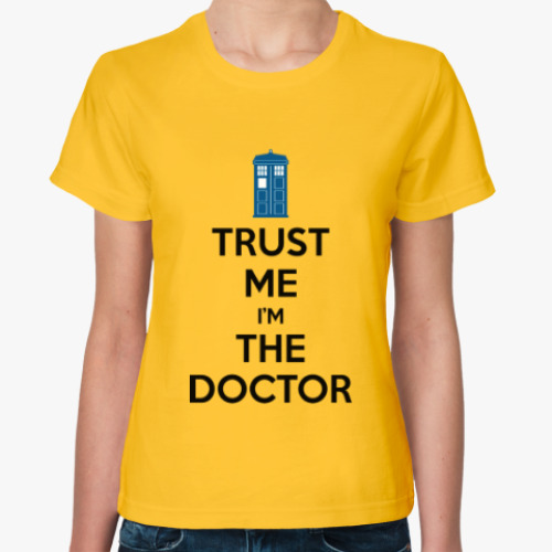 Женская футболка с принтом Trust me i'm the Doctor