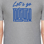 Let's go together