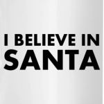 I believe in Santa