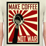 Make Coffee Not War
