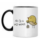 No tea, no work