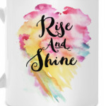 Rise and Shine