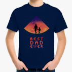 Детская классическая футболка Подарок Папе BEST DAD EVER