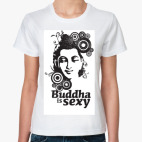Buddha is sexy