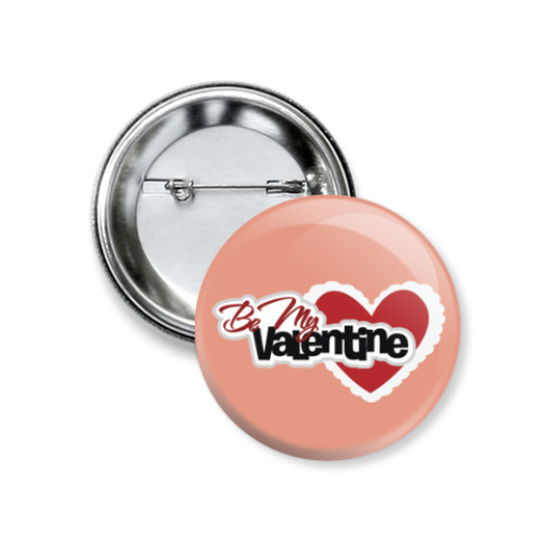 Значок 37мм с принтом Be my Valentine