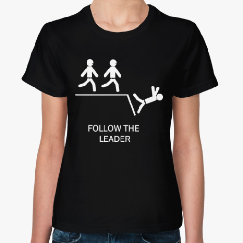 Женская футболка с принтом Follow the leader