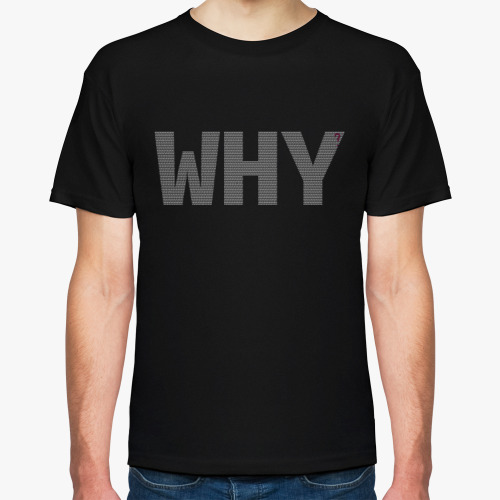 Футболка с принтом WHY?