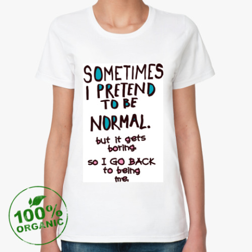 Женская футболка из органик-хлопка с принтом Normal girl