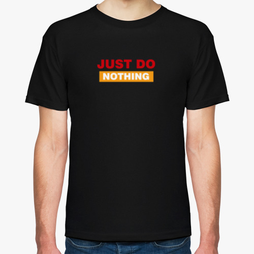 Футболка с принтом Just Do Nothing