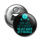 Магнит-открывашка 58 мм The best women go to Valhalla