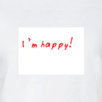 I'm happy