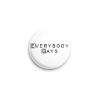 Значок 25 мм Everybody Gays