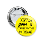 Значок 37 мм 'Dreams'