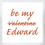  be my Edward