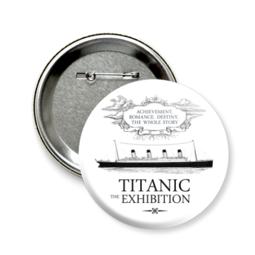 Значок 58мм с принтом Titanic-Exhibition