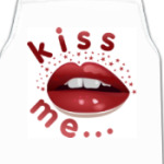 Kiss me...
