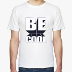 Be Cool