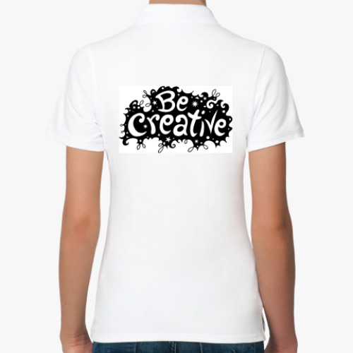 Женская рубашка поло (печать) с принтом Be creative