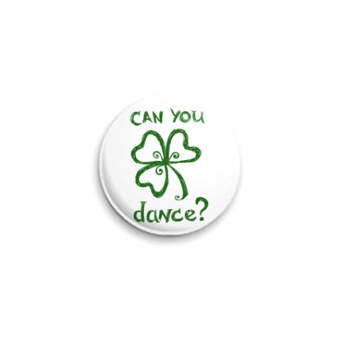Значок 25мм с принтом Can you dance?