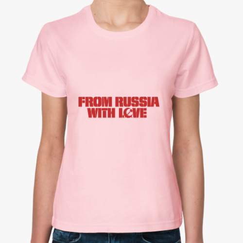 Женская футболка с принтом From Russia with love