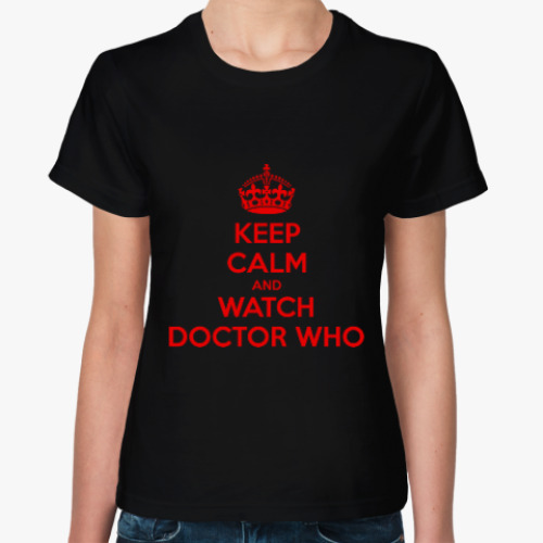 Женская футболка с принтом KEEP CALM and WATCH DOCTOR WHO