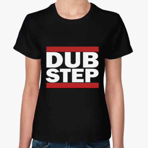 Женская футболка с принтом DubStep
