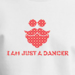 I am just a dancer