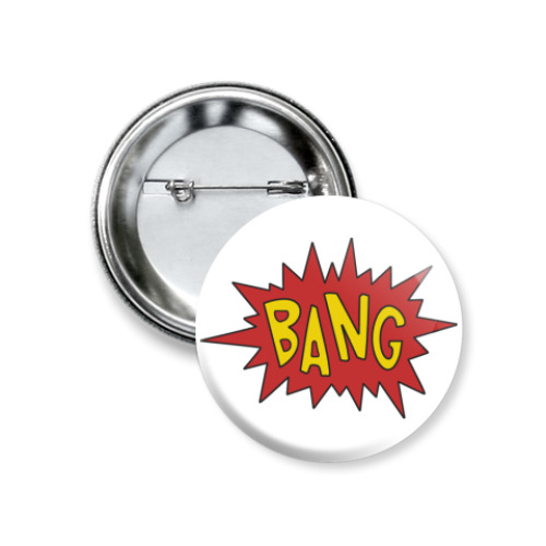 Значок 37мм с принтом  Bang!